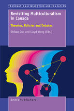 Revisiting Multiculturalism In Canada Theories Policies And Debates Shibao Guo