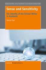 Sense And Sensitivity The Identity Of The Scholarwriter In Academia Hanna Ezer Auth