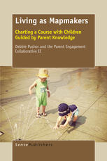 Living As Mapmakers Charting A Course With Children Guided By Parent Knowledge Debbie Pushor Auth