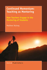 Continued Momentum Teaching As Mentoring How Teachers Engage In The Mentoring Of Students Matthew Dejong Auth