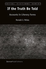If The Truth Be Told Accounts In Literary Forms Ronald J Pelias Auth