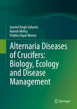 Alternaria Diseases Of Crucifers Biology Ecology And Disease Management 1st Edition Govind Singh Saharan