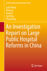 An Investigation Report On Large Public Hospital Reforms In China 1st Edition Lulu Zhang