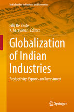 Globalization Of Indian Industries Productivity Exports And Investment 1st Edition Filip De Beule