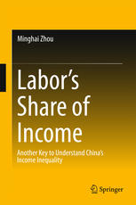 Labors Share Of Income Another Key To Understand Chinas Income Inequality 1st Edition Minghai Zhou Auth