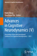 Advances In Cognitive Neurodynamics V Proceedings Of The Fifth International Conference On Cognitive Neurodynamics 2015 1st Edition Rubin Wang