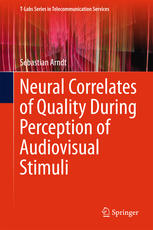 Neural Correlates Of Quality During Perception Of Audiovisual Stimuli 1st Edition Sebastian Arndt Auth