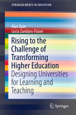 Rising To The Challenge Of Transforming Higher Education Designing Universities For Learning And Teaching 1st Edition Alan Bain