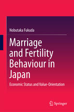 Marriage And Fertility Behaviour In Japan Economic Status And Valueorientation 1st Edition Nobutaka Fukuda Auth