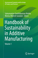 Handbook Of Sustainability In Additive Manufacturing Volume 1 1st Edition Subramanian Senthilkannan Muthu