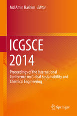 Icgsce 2014 Proceedings Of The International Conference On Global Sustainability And Chemical Engineering 1st Edition Md Amin Hashim Eds