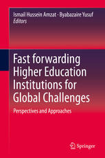 Fast Forwarding Higher Education Institutions For Global Challenges Perspectives And Approaches 1st Edition Ismail Hussein Amzat