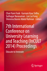 7th International Conference On University Learning And Teaching Incult 2014 Proceedings Educate To Innovate 1st Edition Chan Yuen Fook