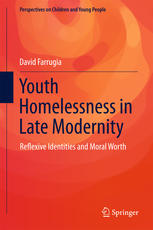 Youth Homelessness In Late Modernity Reflexive Identities And Moral Worth 1st Edition David Farrugia Auth