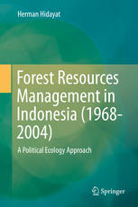 Forest Resources Management In Indonesia 19682004 A Political Ecology Approach 1st Edition Herman Hidayat Auth