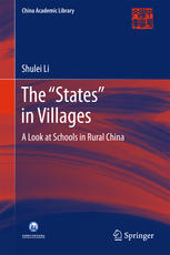 The States In Villages A Look At Schools In Rural China 1st Edition Shulei Li Auth