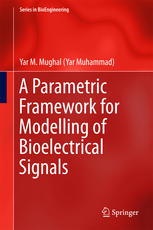A Parametric Framework For Modelling Of Bioelectrical Signals 1st Edition Yar Muhammad Mughal Auth