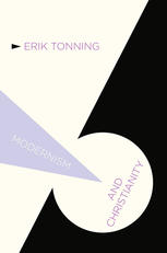 Modernism And Christianity 1st Edition Erik Tonning Auth