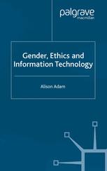 Gender Ethics And Information Technology Alison Adam Auth