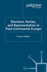 Elections Parties And Representation In Postcommunist Europe Frances Millard Auth