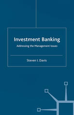 Investment Banking Addressing The Management Issues Steven I Davis Auth