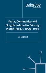 State Community And Neighbourhood In Princely North India C 19001950 Ian Copland Auth