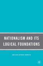 Nationalism And Its Logical Foundations Amílcar Antonio Barreto Auth