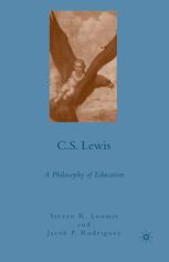 Cs Lewis A Philosophy Of Education Steven R Loomis Jacob P Rodriguez Auth