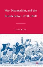 War Nationalism And The British Sailor 17501850 1st Edition Isaac Land Auth