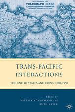 Transpacific Interactions The United States And China 18801950 Vanessa Knnemann