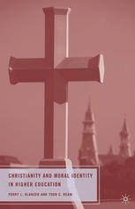 Christianity And Moral Identity In Higher Education Perry L Glanzer