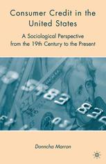 Consumer Credit In The United States A Sociological Perspective From The 19th Century To The Present Donncha Marron Auth