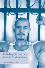 Rethinking Chicanao And Latinao Popular Culture 1st Edition Daniel Enrique Prez Auth