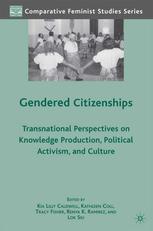 Gendered Citizenships Transnational Perspectives On Knowledge Production Political Activism And Culture Kia Lilly Caldwell
