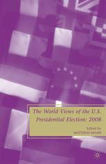The World Views Of The Us Presidential Election 2008 Matthias Maass Eds