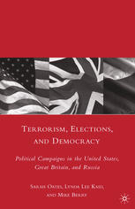 Terrorism Elections And Democracy Political Campaigns In The United States Great Britain And Russia Sarah Oates
