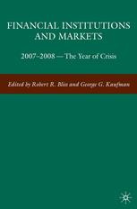 Financial Institutions And Markets 20072008 The Year Of Crisis Robert R Bliss