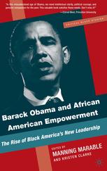 Barack Obama And African American Empowerment The Rise Of Black Americas New Leadership 1st Edition Manning Marable