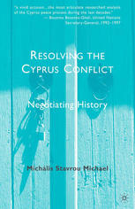 Resolving The Cyprus Conflict Negotiating History 1st Edition Michlis Stavrou Michael Auth