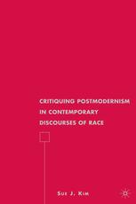 Critiquing Postmodernism In Contemporary Discourses Of Race Sue J Kim Auth