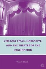 Offstage Space Narrative And The Theatre Of The Imagination William Gruber Auth