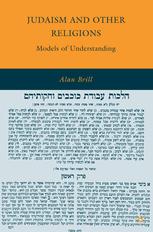 Judaism And Other Religions Models Of Understanding Alan Brill Auth