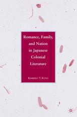 Romance Family And Nation In Japanese Colonial Literature Kimberly T Kono Auth