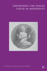 Theorizing The Sexual Child In Modernity R Danielle Egan Gail Hawkes Auth