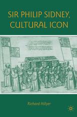 Sir Philip Sidney Cultural Icon Richard Hillyer Auth