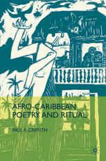 Afrocaribbean Poetry And Ritual Paul A Griffith Auth