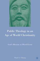 Public Theology In An Age Of World Christianity Gods Mission As Wordevent Paul S Chung Auth