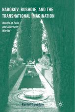 Nabokov Rushdie And The Transnational Imagination Novels Of Exile And Alternate Worlds Rachel Trousdale Auth