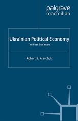 Ukrainian Political Economy The First Ten Years Robert S Kravchuk Auth