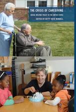 The Crisis Of Caregiving Social Welfare Policy In The United States Betty Reid Mandell Eds